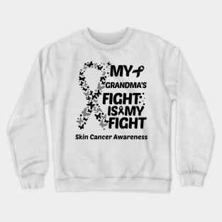 My Grandmas Fight Is My Fight Skin Cancer Awareness Crewneck Sweatshirt